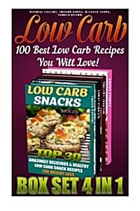 Low Carb Box Set 4 in 1: 100 Best Low Carb Recipes You Will Love!: (Low Carbohydrate, High Protein, Low Carbohydrate Foods, Low Carb, Low Carb (Paperback)