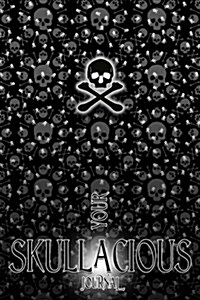 Your Skullacious Journal: Gothic Blank Book Notebook (Paperback)