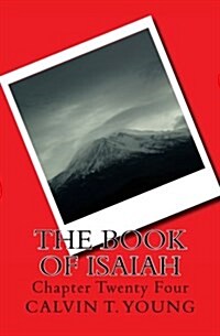 The Book of Isaiah: Chapter Twenty Four (Paperback)