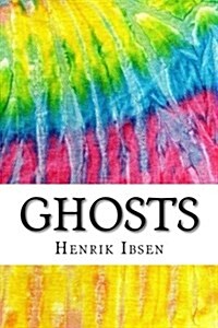 Ghosts: Includes MLA Style Citations for Scholarly Secondary Sources, Peer-Reviewed Journal Articles and Critical Essays (Paperback)