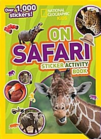 National Geographic Kids on Safari Sticker Activity Book: Over 1,000 Stickers! (Paperback)