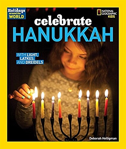 Celebrate Hanukkah: With Light, Latkes, and Dreidels (Paperback)