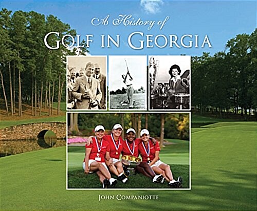 A History of Golf in Georgia (Hardcover)