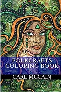 Folkcrafts Coloring Book: Primitive Art Anti-Depression Adult Coloring Book (Paperback)