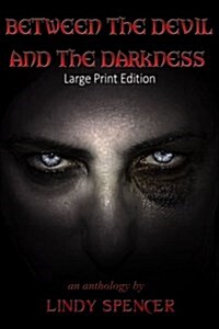 Between the Devil and the Darkness: Large Print Edition (Paperback)