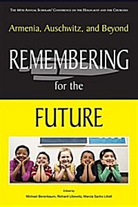 Remembering for the Future: Armenia, Auschwitz, and Beyond (Paperback)