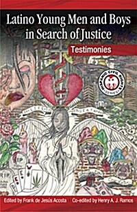 Latino Young Men and Boys in Search of Justice: Testimonies (Paperback)