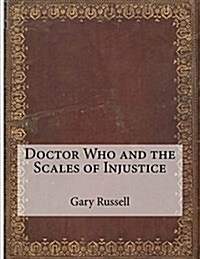 Doctor Who and the Scales of Injustice (Paperback)
