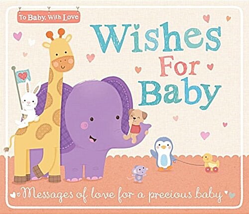 Wishes for Baby: Messages of Love for a Precious Baby (Hardcover)