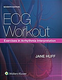 ECG Workout: Exercises in Arrhythmia Interpretation (Paperback, 7)