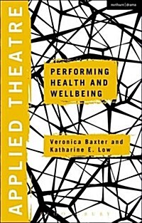 Applied Theatre: Performing Health and Wellbeing (Hardcover)