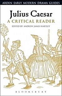 Julius Caesar: A Critical Reader (Hardcover)