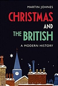 Christmas and the British: A Modern History (Paperback, Deckle Edge)