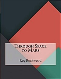 Through Space to Mars (Paperback)