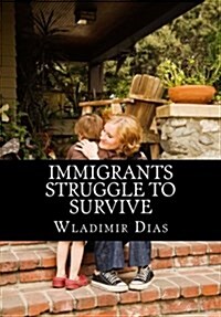 Immigrants Struggle to Survive (Paperback)