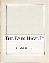 The Eyes Have It (Paperback)