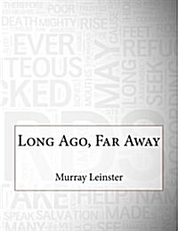 Long Ago, Far Away (Paperback)