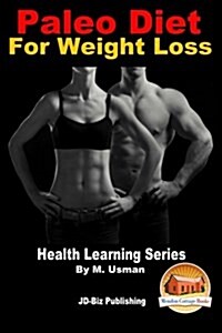 Paleo Diet for Weight Loss - Health Learning Series (Paperback)