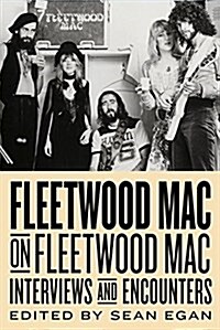 Fleetwood Mac on Fleetwood Mac: Interviews and Encounters Volume 10 (Hardcover)