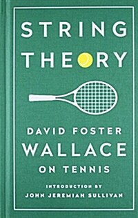 String Theory: David Foster Wallace on Tennis: A Library of America Special Publication (Hardcover)