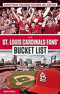 The St. Louis Cardinals Fans Bucket List (Paperback)