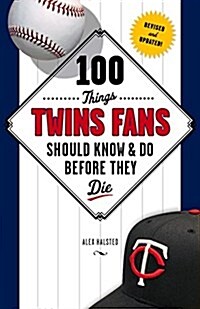 100 Things Twins Fans Should Know & Do Before They Die (Paperback)