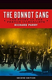 Bonnot Gang: The Story of the French Illegalists (Paperback, 2)