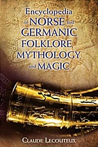 Encyclopedia of Norse and Germanic Folklore, Mythology, and Magic (Hardcover)