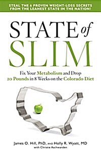 State of Slim: Fix Your Metabolism and Drop 20 Pounds in 8 Weeks on the Colorado Diet (Paperback)
