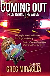 Coming Out from Behind the Badge: The People, Events, and History That Shape Our Journey (Hardcover, 2)