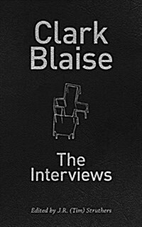 Clark Blaise: The Interviews (Paperback)