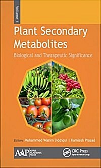 Plant Secondary Metabolites, Volume One: Biological and Therapeutic Significance (Hardcover)