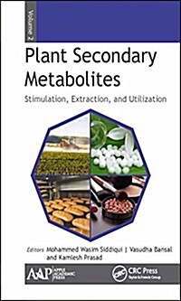 Plant Secondary Metabolites, Volume Two: Stimulation, Extraction, and Utilization (Hardcover)
