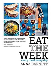 Eat the Week: Every Meal, Every Day (Hardcover)