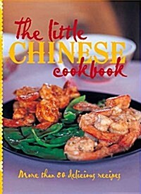 The Little Chinese Cookbook: More Than 80 Delicious Recipes (Hardcover)