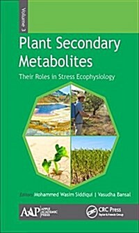 Plant Secondary Metabolites, Volume Three: Their Roles in Stress Eco-Physiology (Hardcover)
