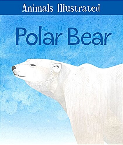 Animals Illustrated: Polar Bear (Hardcover, English)