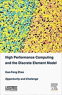 High Performance Computing and the Discrete Element Model : Opportunity and Challenge (Hardcover)