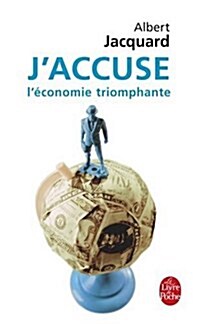 J Accuse L Economie Triomphante (Paperback)