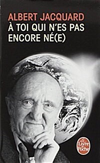 A Toi Qui N Es Pas Encore Ne E (Paperback)
