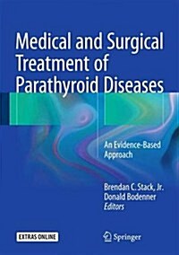 Medical and Surgical Treatment of Parathyroid Diseases: An Evidence-Based Approach (Hardcover, 2017)