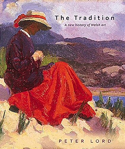 The Tradition : A New History of Welsh Art (Hardcover)