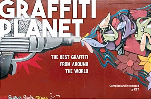 Graffiti Planet : The Best Graffiti from Around the World (Paperback)