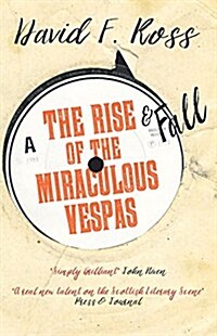 The Rise & Fall of the Miraculous Vespas (Paperback)