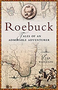 Roebuck : Tales of an Admirable Adventurer (Paperback)