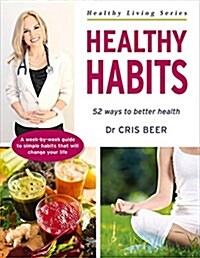 Healthy Habits: 52 Ways to Better Health (Paperback)