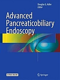 Advanced Pancreaticobiliary Endoscopy (Hardcover)