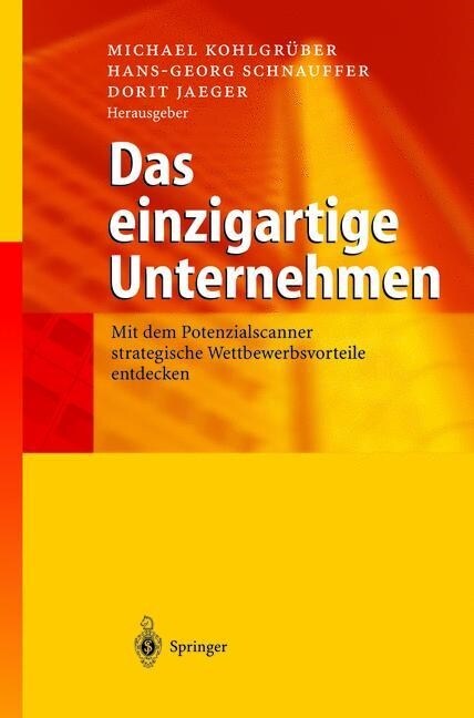 Das Einzigartige Unternehmen: Mit Dem Potenzialscanner Strategische Wettbewerbsvorteile Entdecken (Paperback, Softcover Repri)