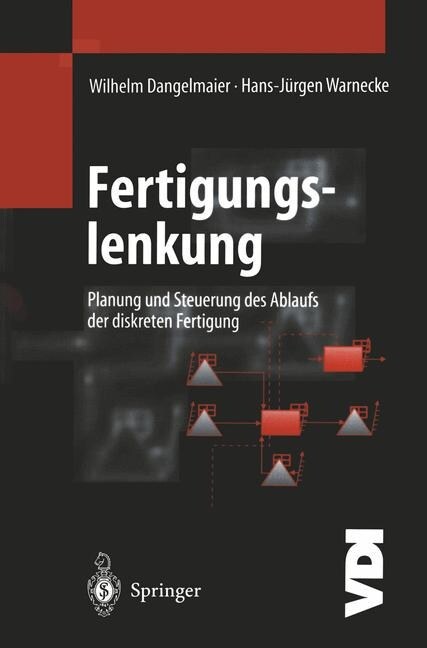 Fertigungslenkung: Planung Und Steuerung Des Ablaufs Der Diskreten Fertigung (Paperback, Softcover Repri)