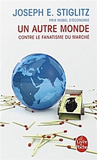 Un Autre Monde: Contre le Fanatisme Du Marche (Paperback)